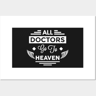 All Doctors Go To Heaven Posters and Art